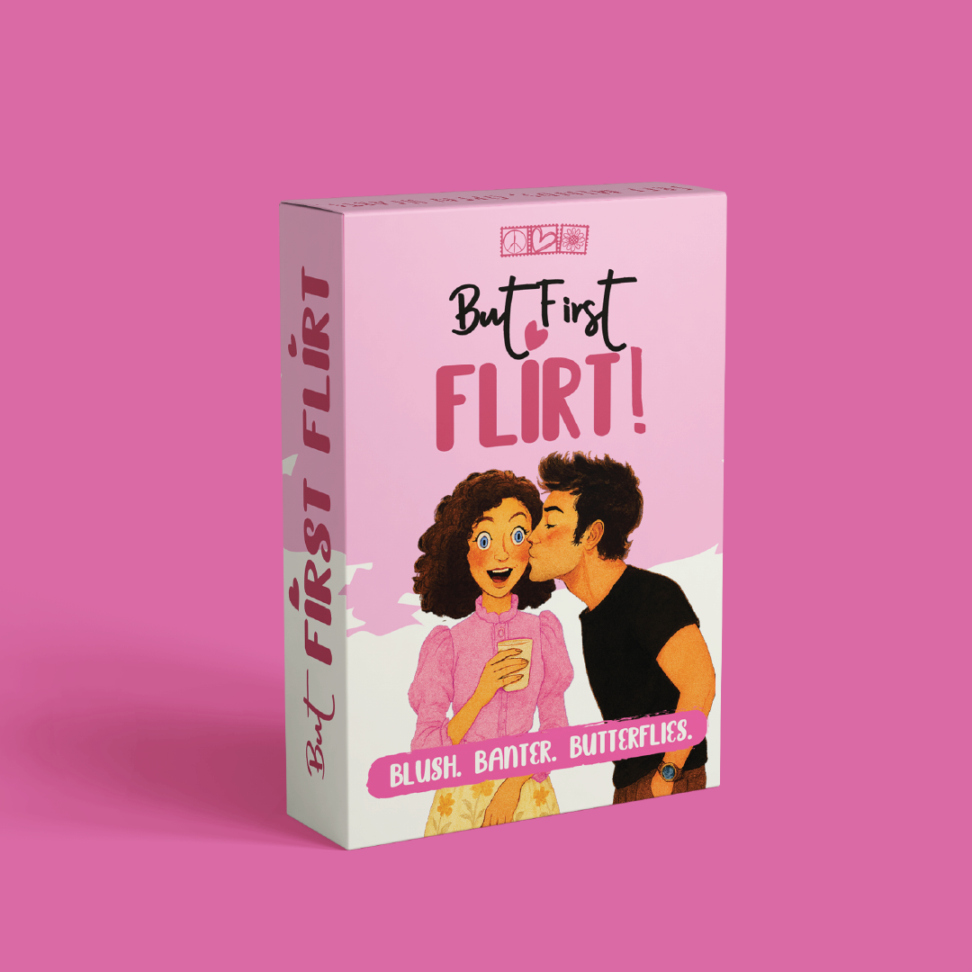 But First, Flirt!