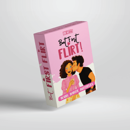But First, Flirt!