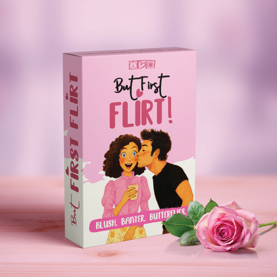 But First, Flirt!
